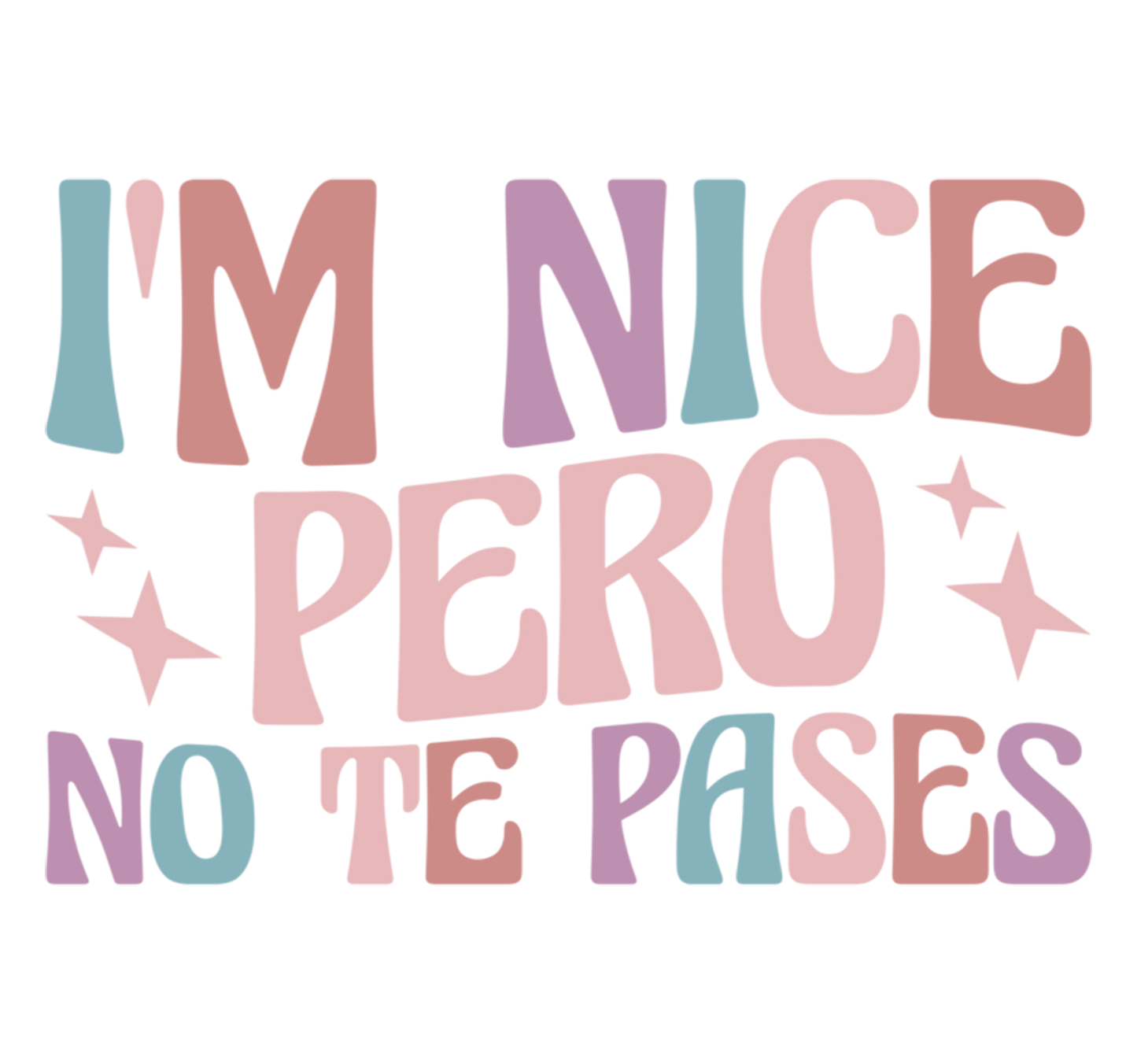 im nice pero no te pases dtf transfer